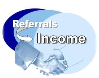 Referrals = Income